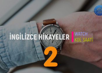 KOL SAATİ (2. Bölüm) İNGİLİZCE HİKAYELER