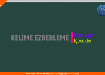 BEVERAGES – İÇECEKLER (A’dan Z’ye) ENGLISH – TURKISH / İNGİLİZCE – TÜRKÇE