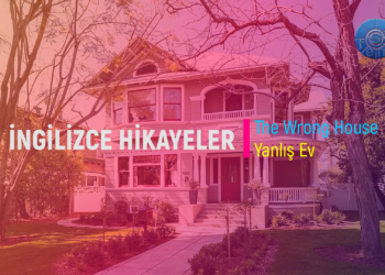 The Wrong House – Yanlış Ev (İNGİLİZCE – TÜRKÇE HİKAYELER)