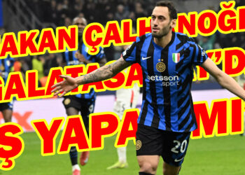 Hakan Çalhanoğlu, Galatasaray’da iş yapar mı?