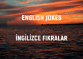 Jokes – Fıkralar 01 (İNGİLİZCE – TÜRKÇE FIKRALAR)