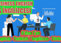 BUSINESS ENGLISH – İŞ İNGİLİZCESİ (A’dan Z’ye) English – Turkish / İngilizce – Türkçe