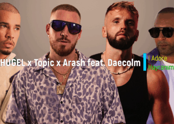 HUGEL x Topic x Arash feat. Daecolm – I Adore You (Türkçe Çeviri)