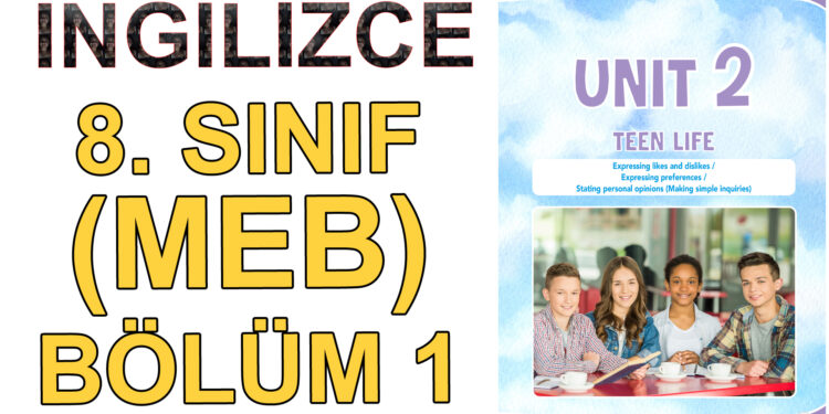 İNGİLİZCE 8. SINIF 2. ÜNİTE (MEB) 1. BÖLÜM – Ders Kitabı İngilizce Kelimelerin Okunuşu ve Anlamları