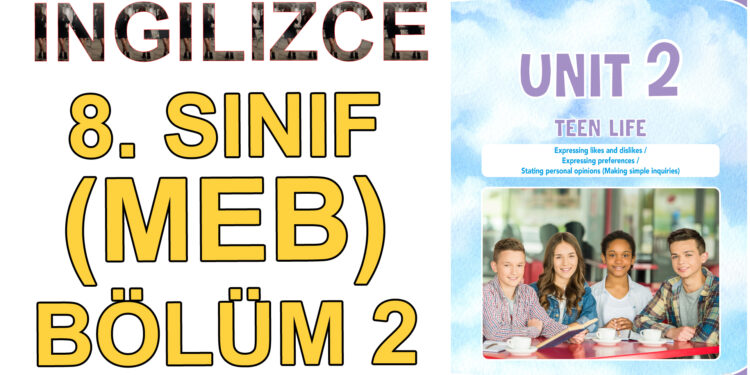 İNGİLİZCE 8. SINIF 2. ÜNİTE (MEB) 2. BÖLÜM – Ders Kitabı İngilizce Kelimelerin Okunuşu ve Anlamları