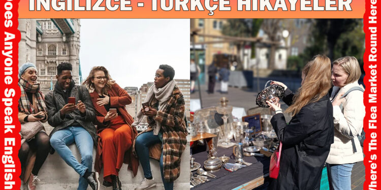 Does Anyone Speak English? – Where’s The Flea Market Round Here? (İNGİLİZCE – TÜRKÇE HİKAYELER)